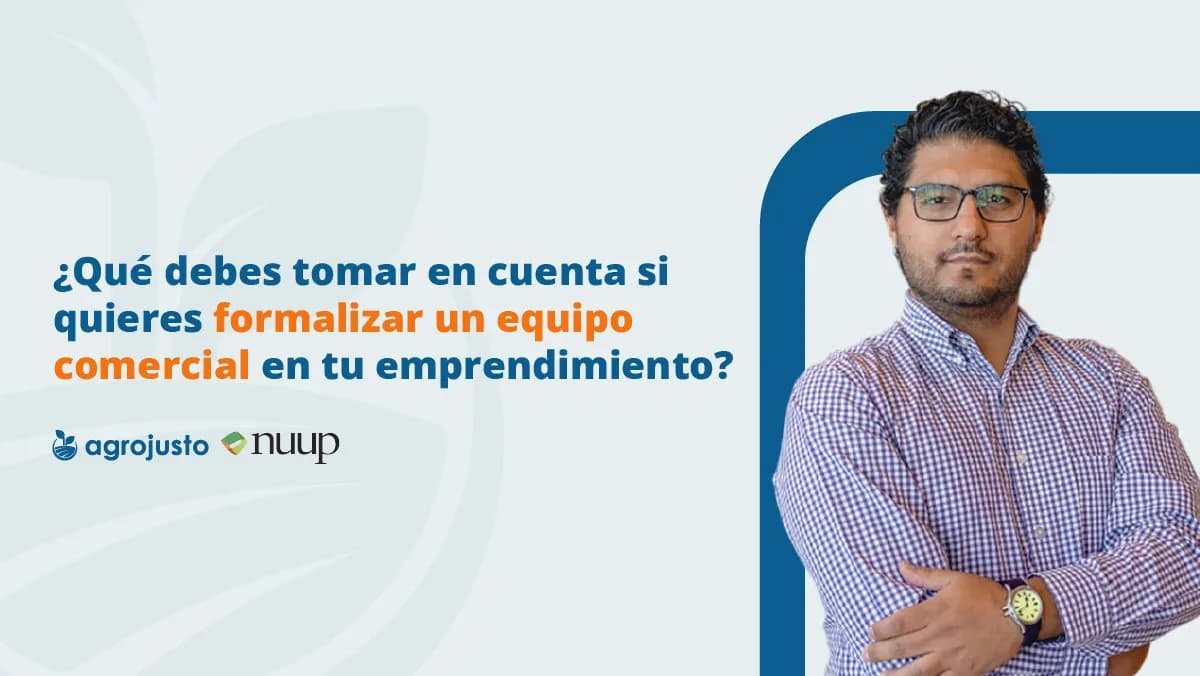 Webinar: ¿Qué debes tomar en cuenta si quieres formalizar un equipo comercial en tu emprendimiento?