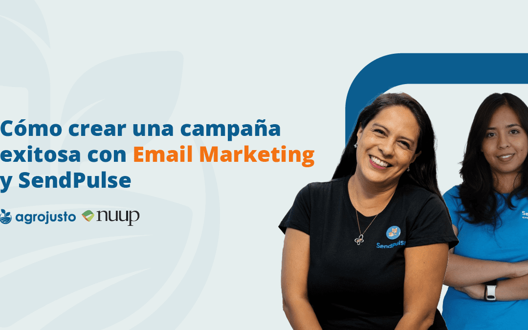 Webinar: Como crear una campaña extosa de Email Marketing y SendPulse